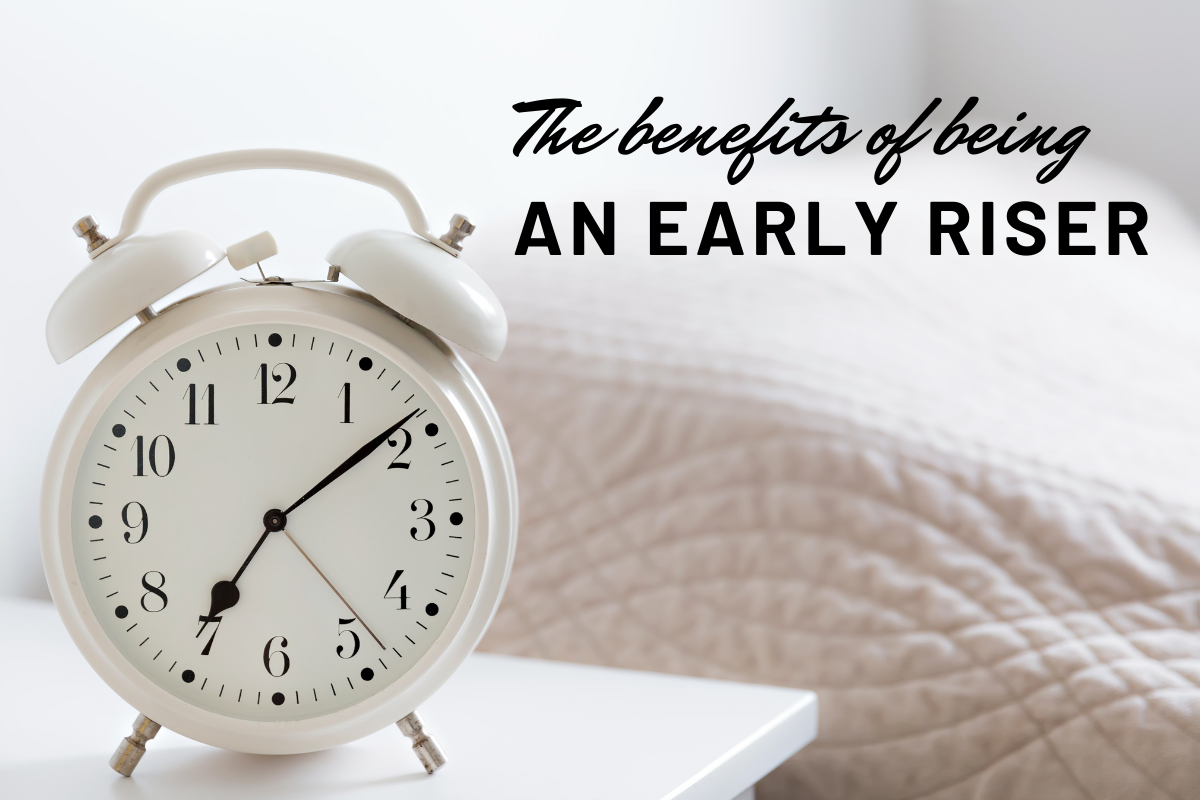The benefits of being an early riser