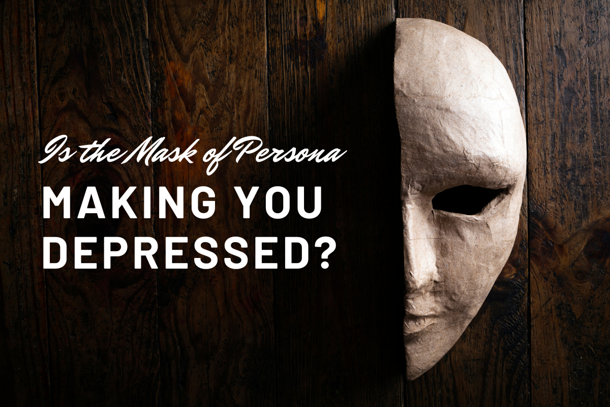 Is the Mask of Persona Making You Depressed?