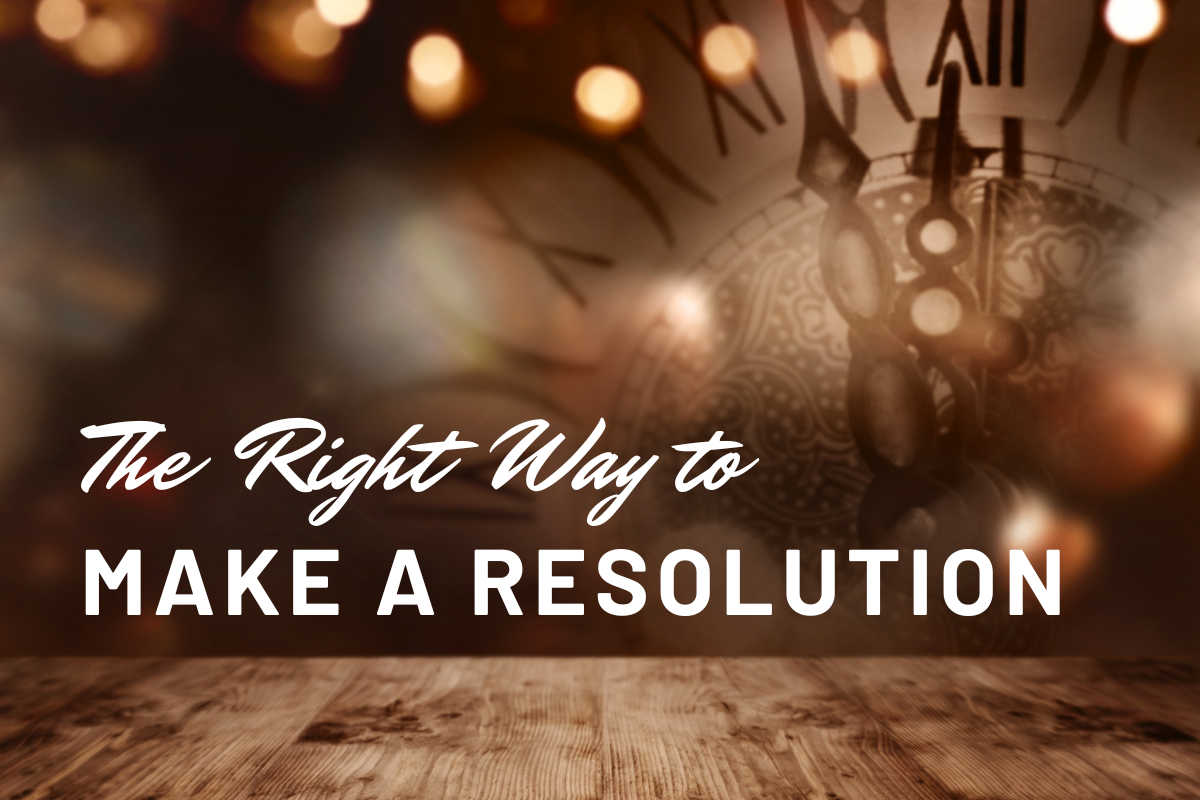 The Right Way to Make a Resolution