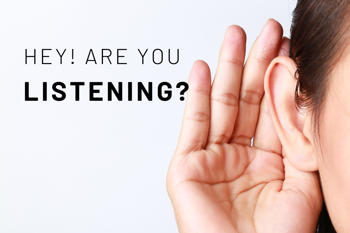 Hey… Are You Listening?
