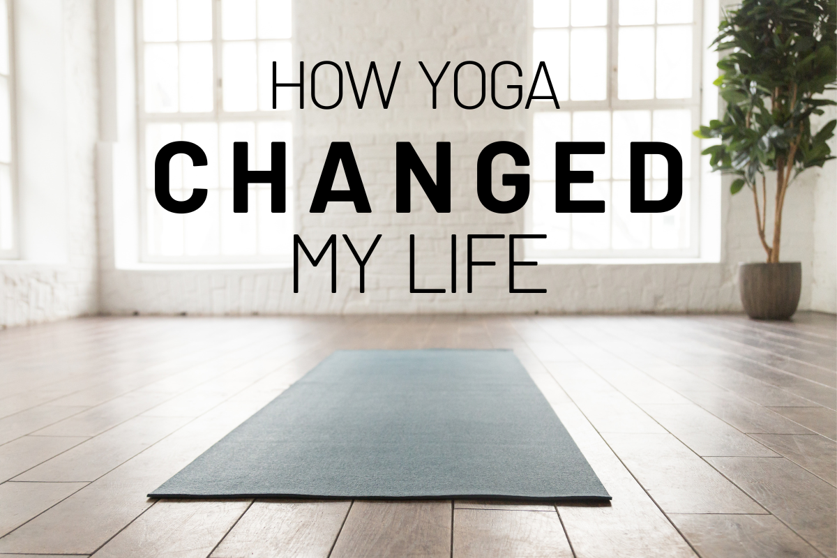 How Yoga Changed My Life