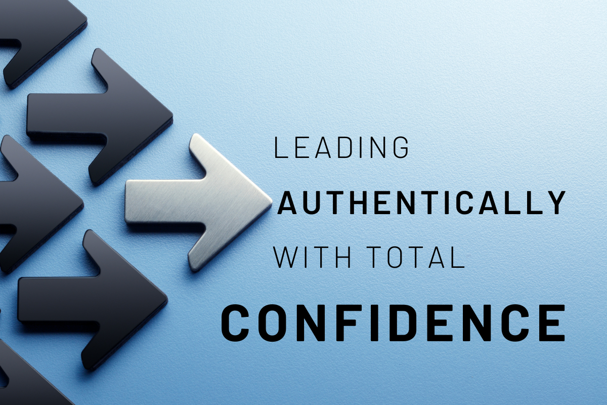 Leading Authentically with Total Confidence